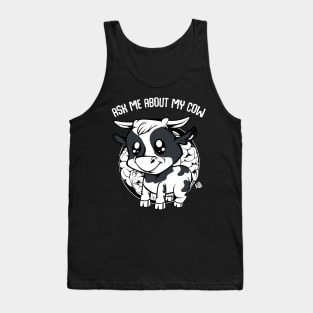 Cow - Ask Me About My Cow - Funny Farmer Saying Tank Top